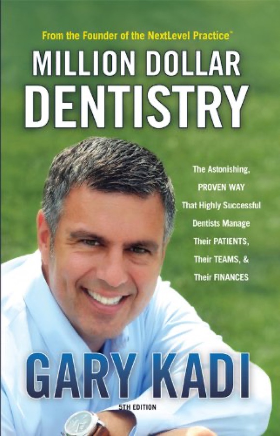 Million Dollar Dentistry by Gary Kadi