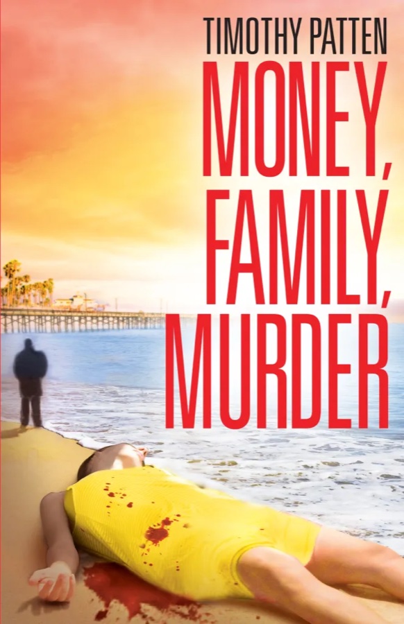 Money, Family, Murder by Timothy Patten